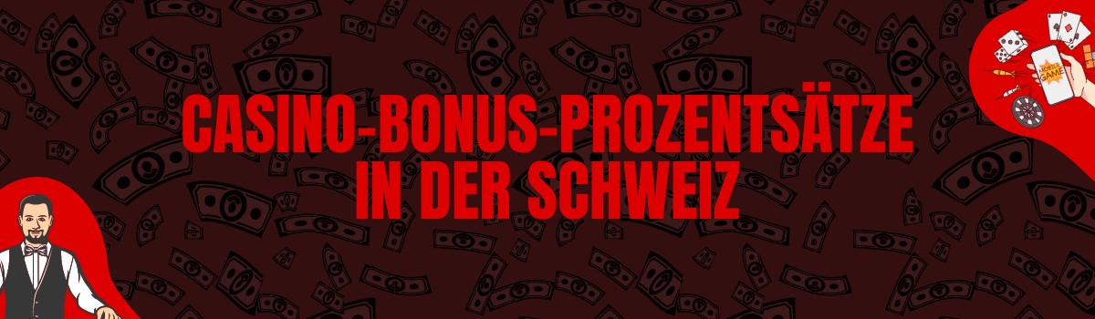 Casino-Bonus-Prozentsätze in der Schweiz