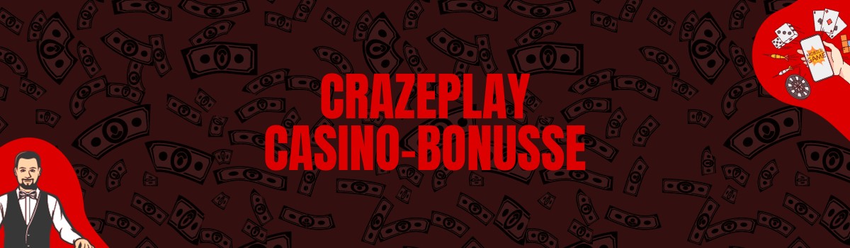 CrazePlay Casino Bonus und Boni ohne Einzahlung