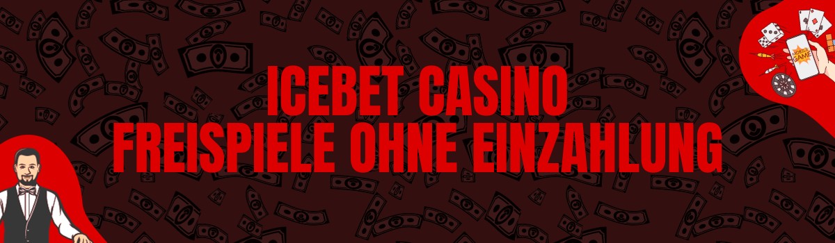 IceBet Casino Free Spins ohne Einzahlung und Bonus Codes ohne Einzahlung (1)