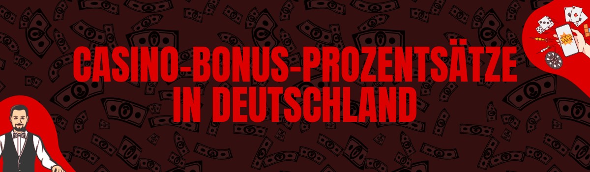 In Deutschland angebotene Casino-Bonus-Prozentsätze