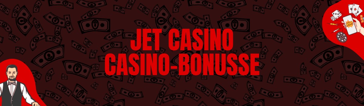 Jet Casino Bonus und Boni ohne Einzahlung