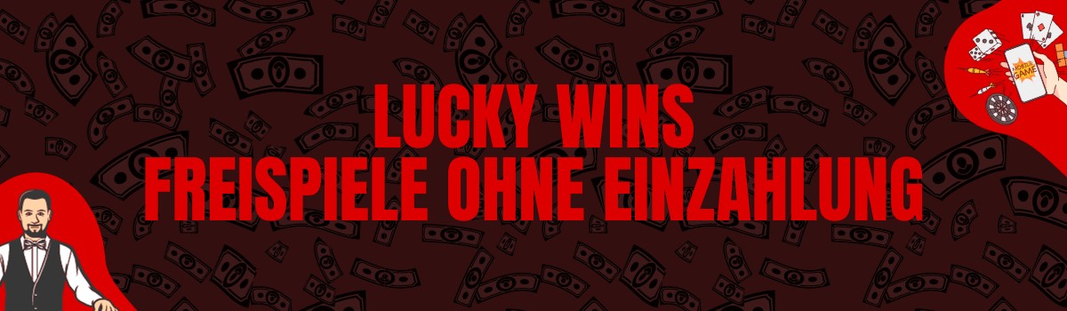 Lucky Wins Freispiele ohne Einzahlung und Bonus Codes ohne Einzahlung