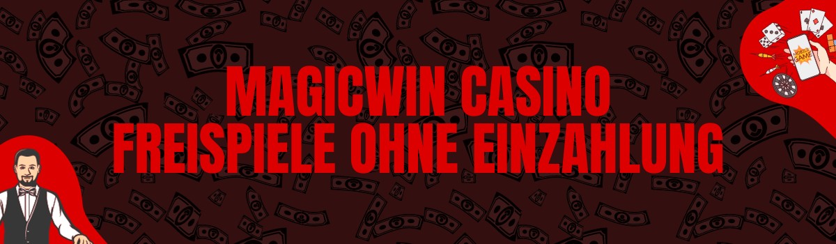 MagicWin Casino Freispiele ohne Einzahlung und Bonus Codes ohne Einzahlung