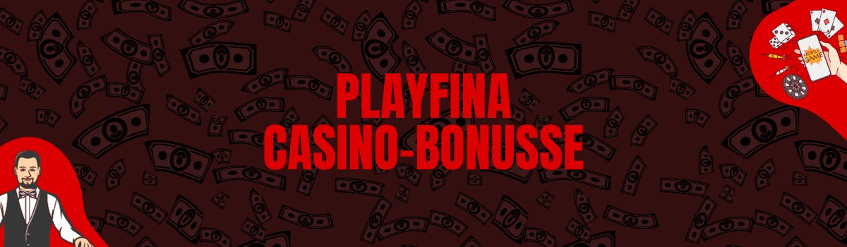 Playfina Casino Bonus und Boni ohne Einzahlung