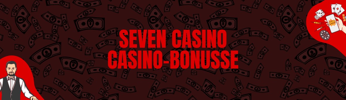 Seven Casino Bonus und Boni ohne Einzahlung