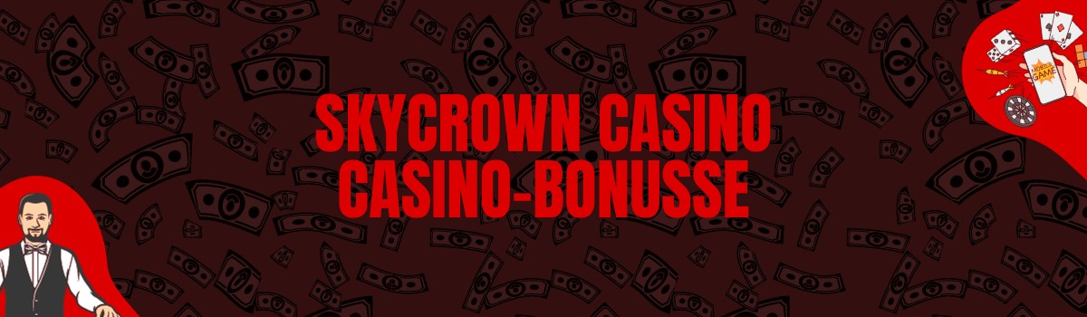 SkyCrown Casino Bonus und Boni ohne Einzahlung