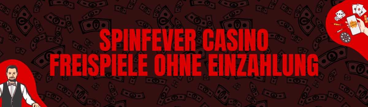 SpinFever Casino Freispiele ohne Einzahlung und Bonus Codes ohne Einzahlung