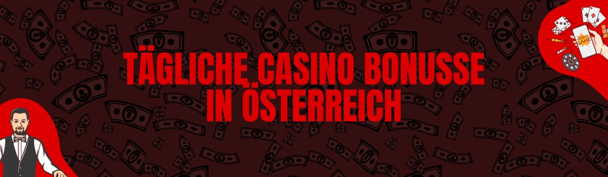 Tägliche Casino Bonusse in Österreich