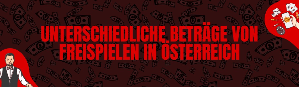 Unterschiedliche Beträge von Freispielen in Österreich